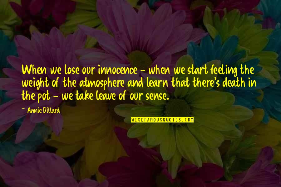 Usurious Interest Quotes By Annie Dillard: When we lose our innocence - when we