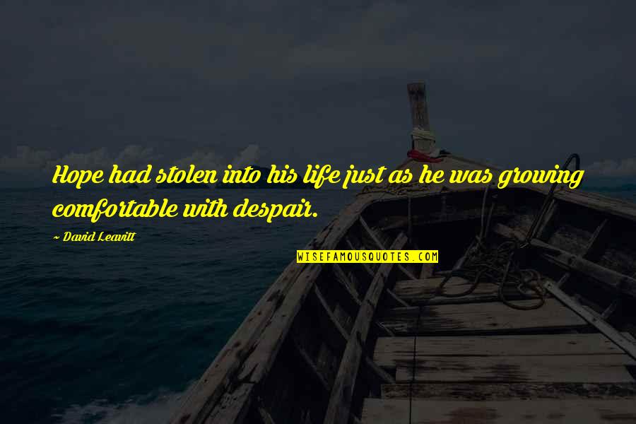 Uzmusler Quotes By David Leavitt: Hope had stolen into his life just as