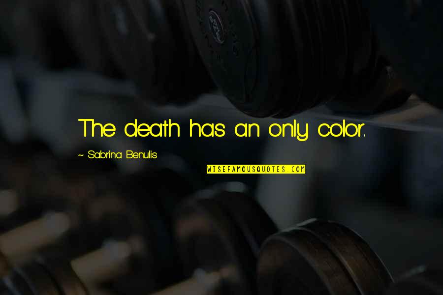 V M Locker Leota Mn Quotes By Sabrina Benulis: The death has an only color.