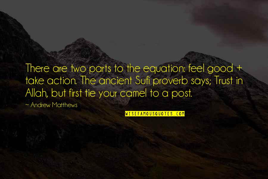 V T Equation Quotes By Andrew Matthews: There are two parts to the equation: feel