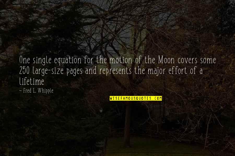 V T Equation Quotes By Fred L. Whipple: One single equation for the motion of the