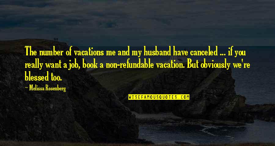 Vacation Quotes By Melissa Rosenberg: The number of vacations me and my husband