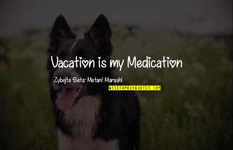 Vacation Quotes By Zybejta 