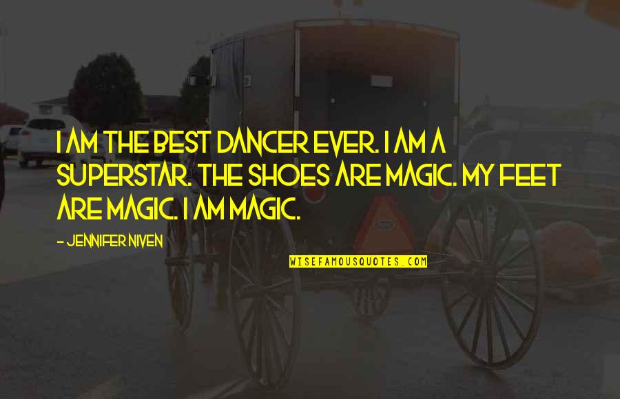 Vacillating Quotes By Jennifer Niven: I am the best dancer ever. I am