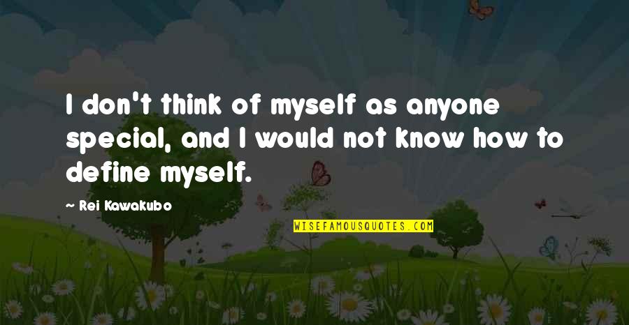 Vaglio Significato Quotes By Rei Kawakubo: I don't think of myself as anyone special,