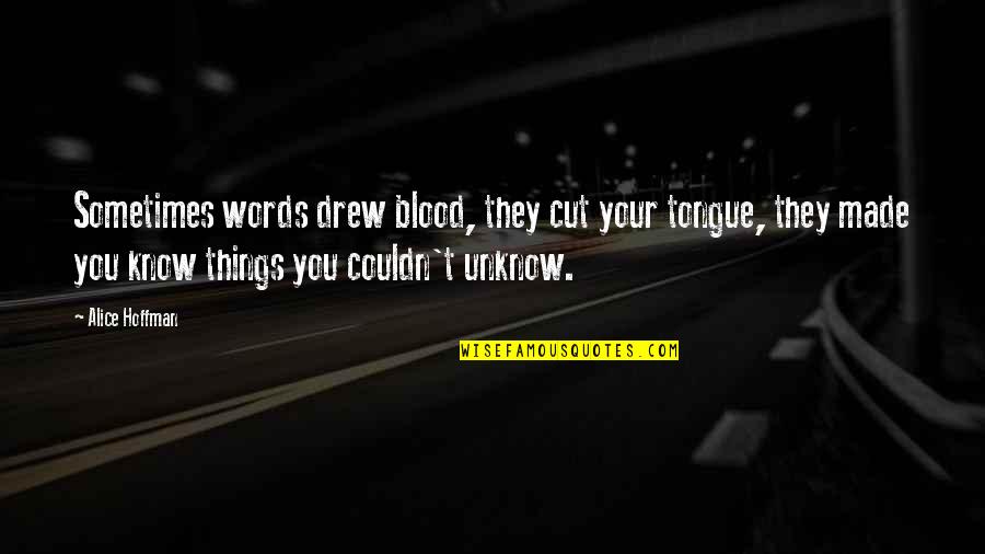 Valentine Gift Quotes By Alice Hoffman: Sometimes words drew blood, they cut your tongue,