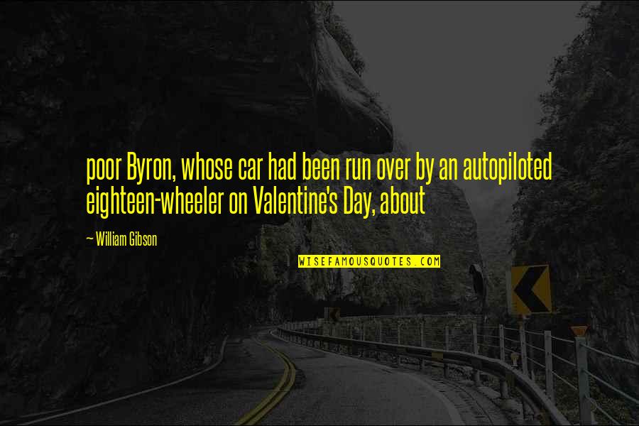 Valentine Quotes By William Gibson: poor Byron, whose car had been run over