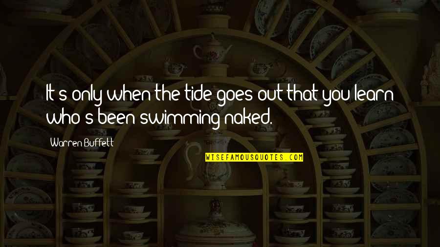 Valerie Cherish Quotes By Warren Buffett: It's only when the tide goes out that