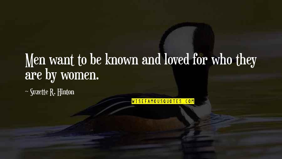 Valkeala Uimahalli Quotes By Suzette R. Hinton: Men want to be known and loved for