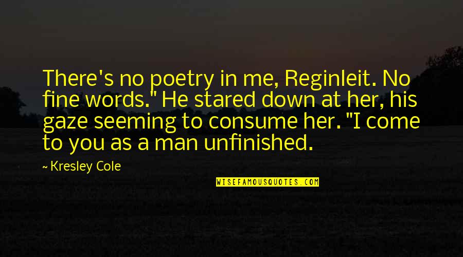 Valkyrie Best Quotes By Kresley Cole: There's no poetry in me, Reginleit. No fine