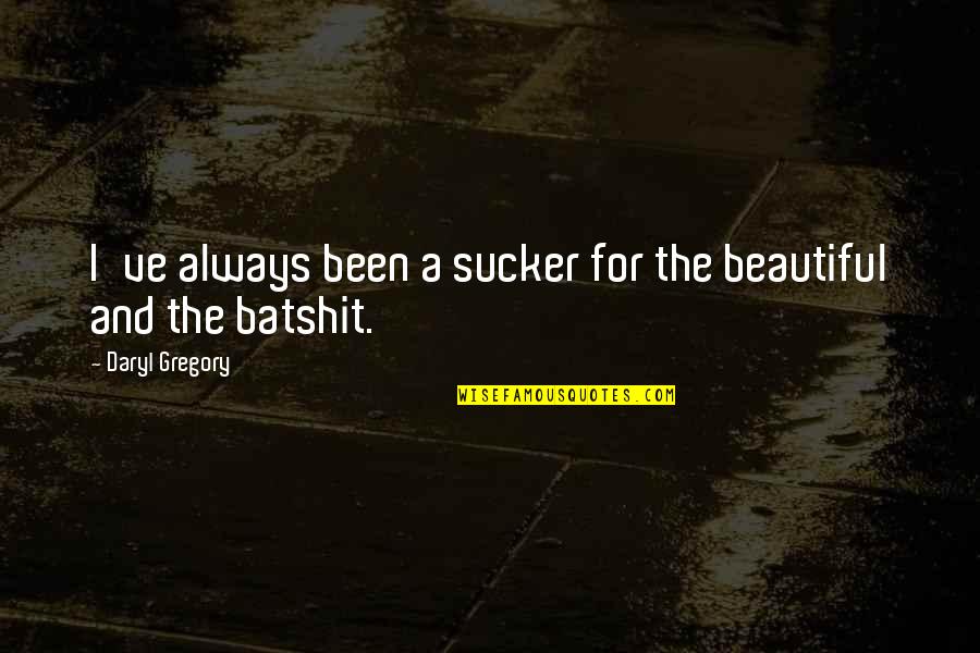 Value Of Tears Quotes By Daryl Gregory: I've always been a sucker for the beautiful