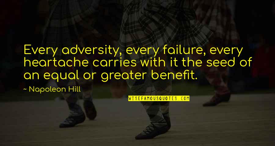 Valuta Asing Quotes By Napoleon Hill: Every adversity, every failure, every heartache carries with