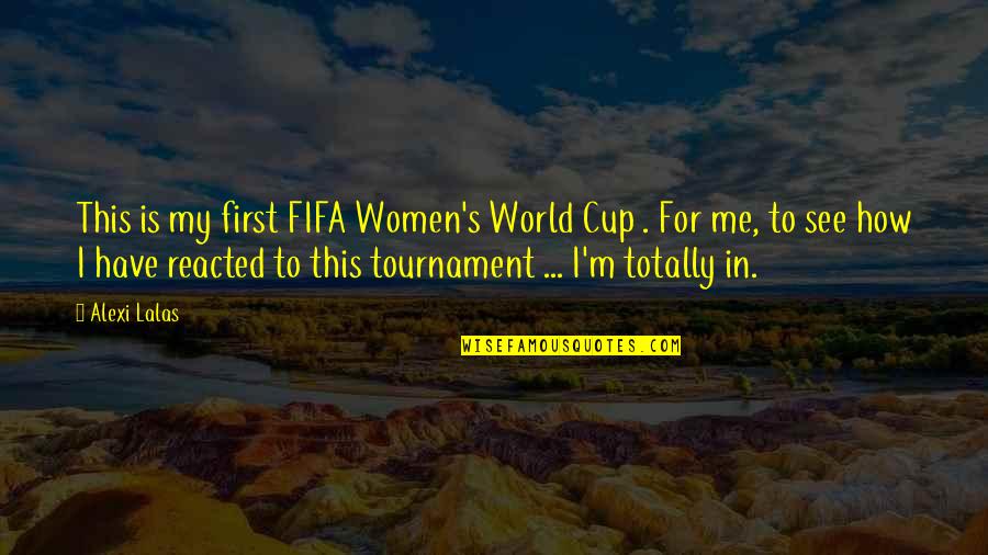 Van Gogh Sunflowers Quotes By Alexi Lalas: This is my first FIFA Women's World Cup