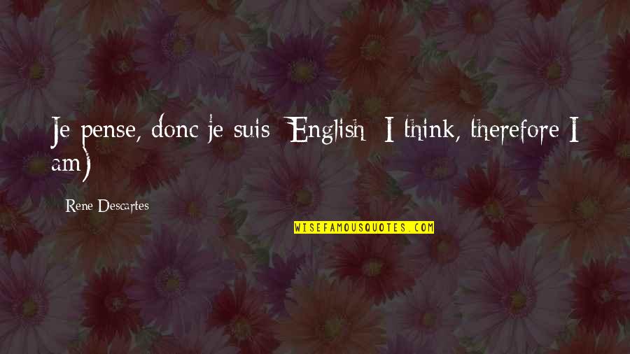 Vandervell Catalog Quotes By Rene Descartes: Je pense, donc je suis; English: I think,