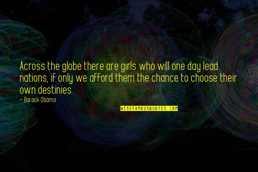 Vanderwerf For Commissioner Quotes By Barack Obama: Across the globe there are girls who will