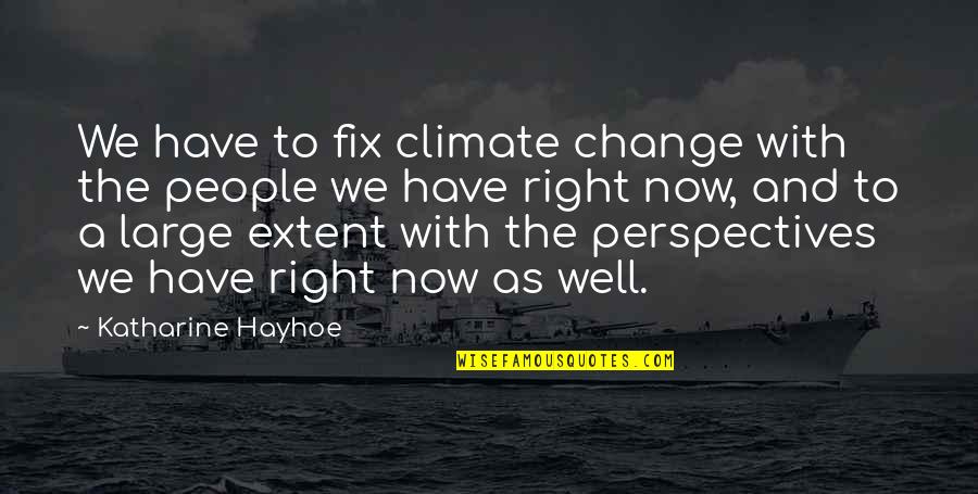 Vandeveld British Open Quotes By Katharine Hayhoe: We have to fix climate change with the