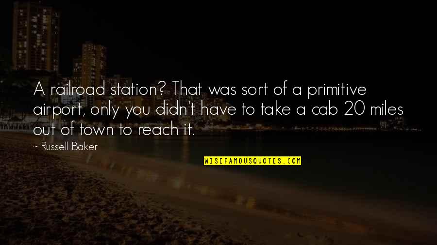 Vanilla Sky Quotes By Russell Baker: A railroad station? That was sort of a