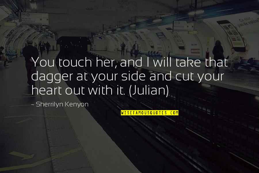Vasilissa Kuzmin Quotes By Sherrilyn Kenyon: You touch her, and I will take that