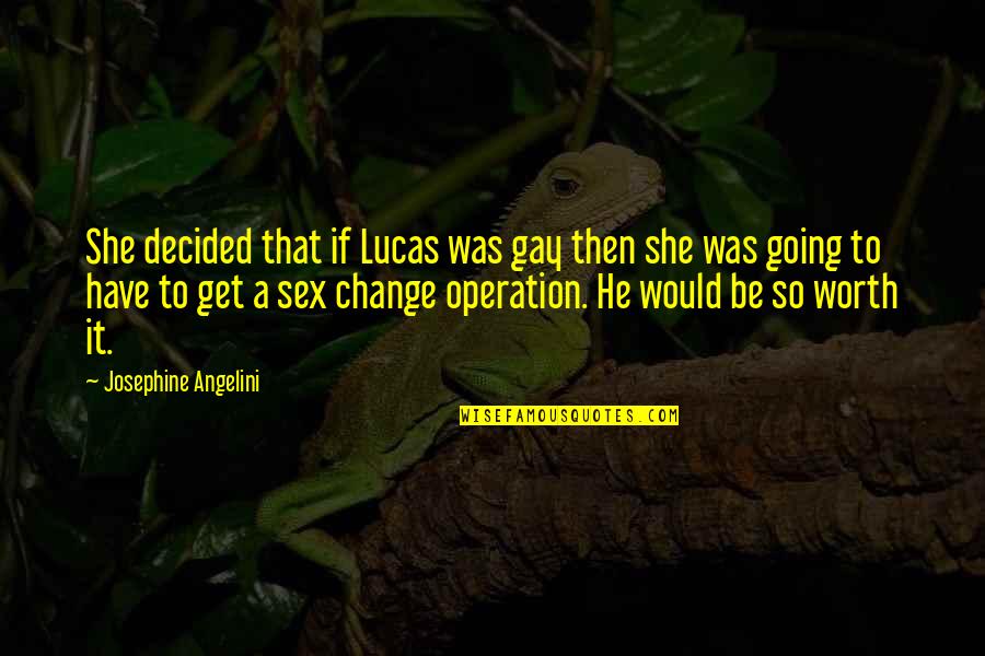 Vavra Unicorn Quotes By Josephine Angelini: She decided that if Lucas was gay then