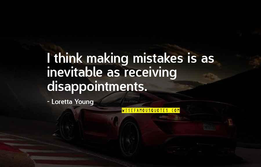 Vbscript Response.write Quotes By Loretta Young: I think making mistakes is as inevitable as