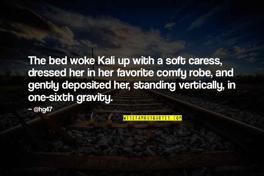 Veblen Quotes By @hg47: The bed woke Kali up with a soft