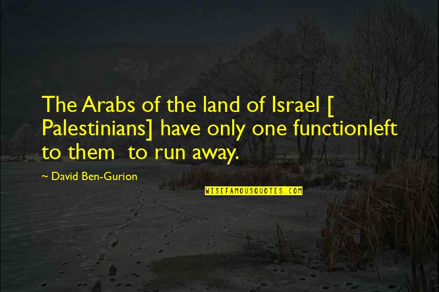 Veggietales Christmas Quotes By David Ben-Gurion: The Arabs of the land of Israel [