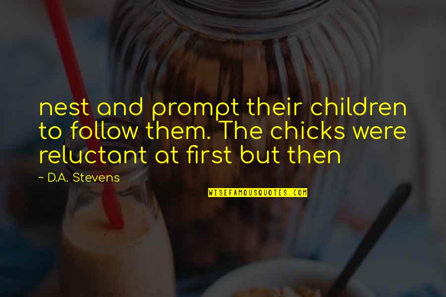 Veijo Kinnunen Quotes By D.A. Stevens: nest and prompt their children to follow them.