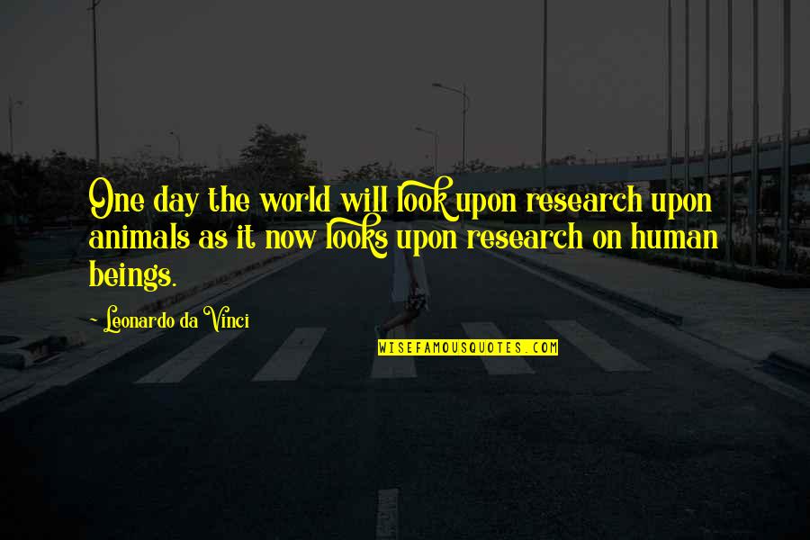 Veikkaus Quotes By Leonardo Da Vinci: One day the world will look upon research