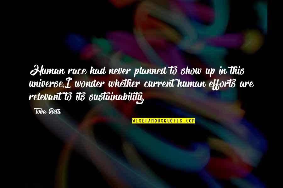 Veizel Quotes By Toba Beta: Human race had never planned to show up