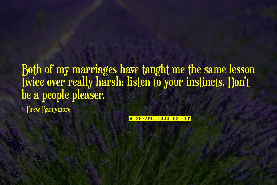 Veladas Paquetas Quotes By Drew Barrymore: Both of my marriages have taught me the