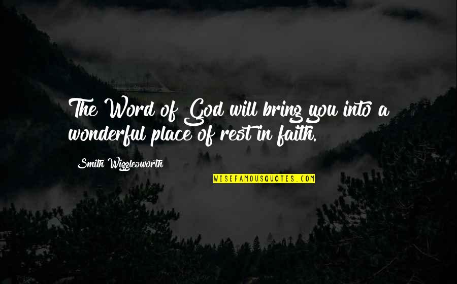 Velice Logistica Quotes By Smith Wigglesworth: The Word of God will bring you into