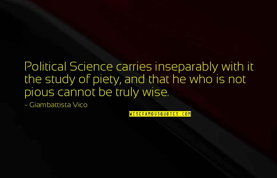 Velidreth Quotes By Giambattista Vico: Political Science carries inseparably with it the study