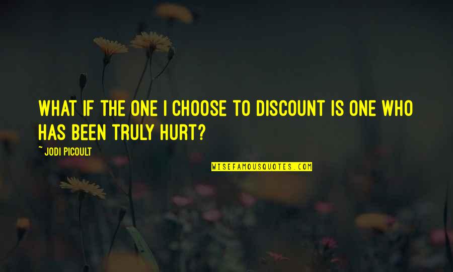 Vendiendo Cobijas Quotes By Jodi Picoult: What if the one I choose to discount