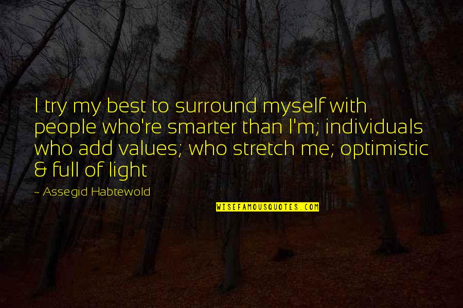 Vengara Grama Quotes By Assegid Habtewold: I try my best to surround myself with