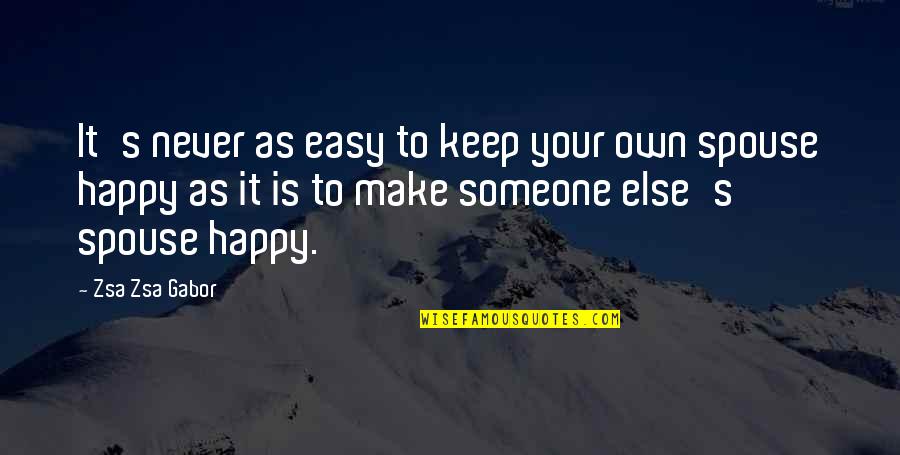 Venneri Joseph Quotes By Zsa Zsa Gabor: It's never as easy to keep your own