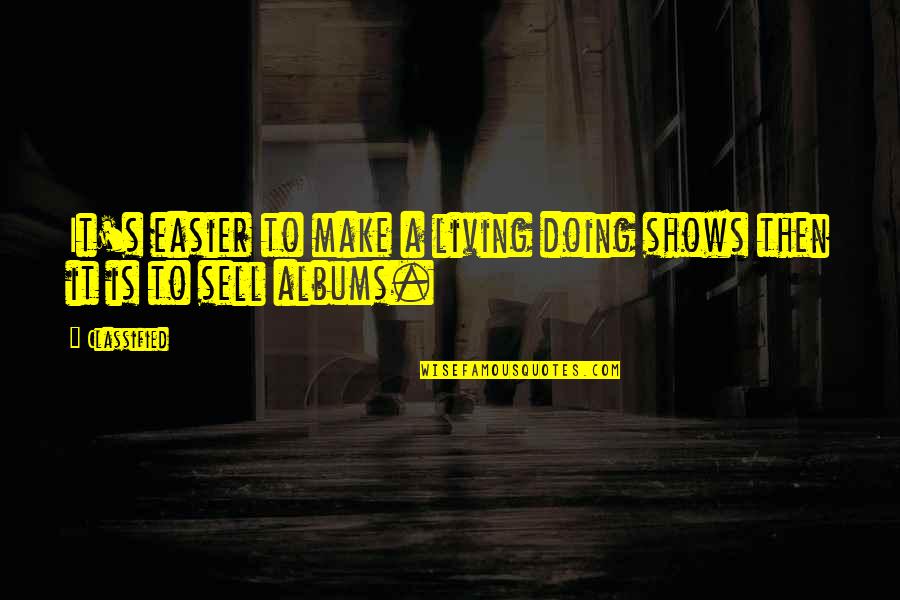 Venous Quotes By Classified: It's easier to make a living doing shows