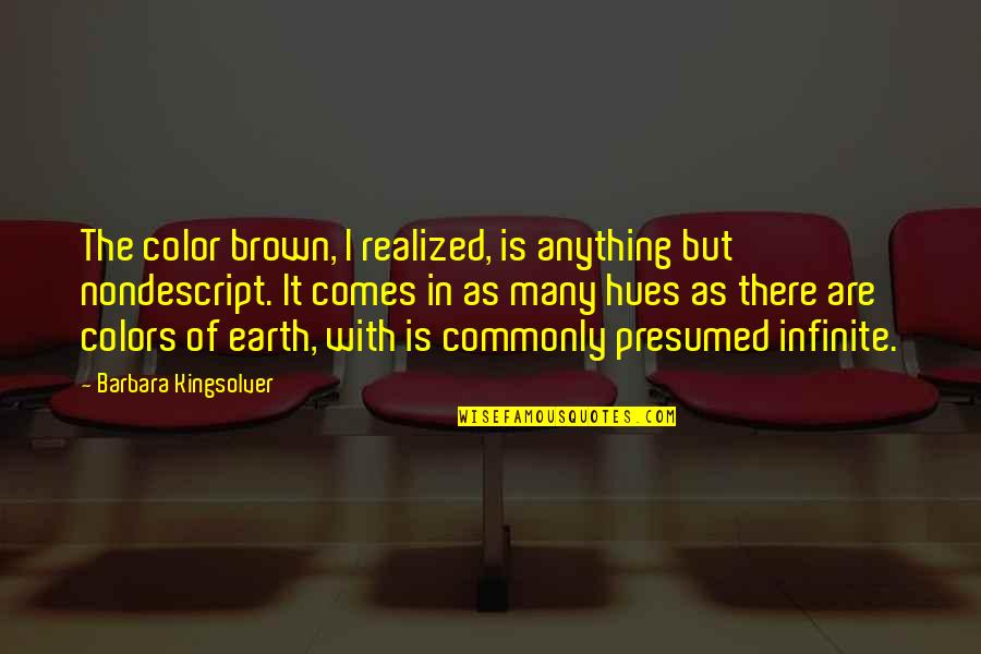 Verbrugghe Ieper Quotes By Barbara Kingsolver: The color brown, I realized, is anything but