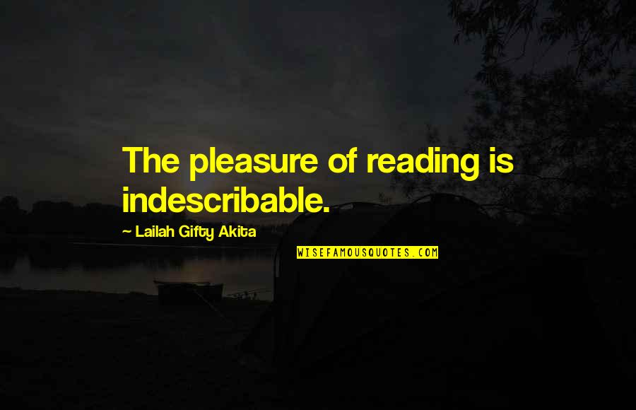 Verbrugghe Ieper Quotes By Lailah Gifty Akita: The pleasure of reading is indescribable.
