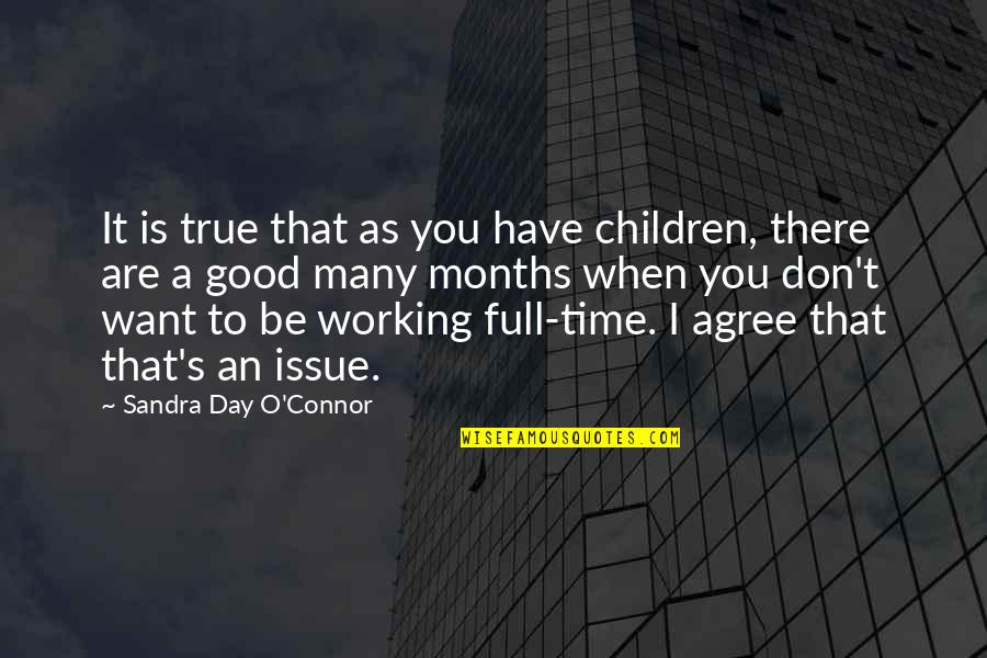 Verdadeira Imagem Quotes By Sandra Day O'Connor: It is true that as you have children,