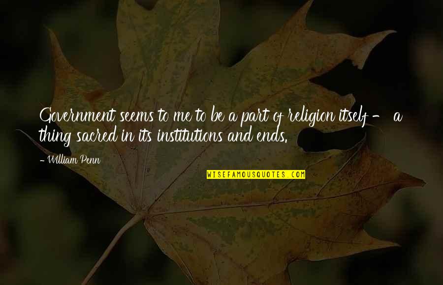 Verge Of Breakup Quotes By William Penn: Government seems to me to be a part