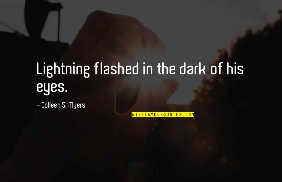 Verifying Employment Quotes By Colleen S. Myers: Lightning flashed in the dark of his eyes.