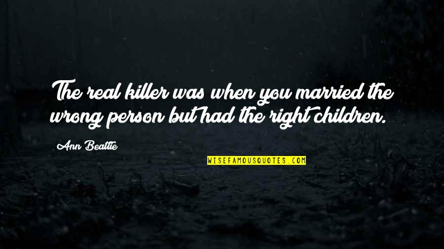 Verket Scene Quotes By Ann Beattie: The real killer was when you married the