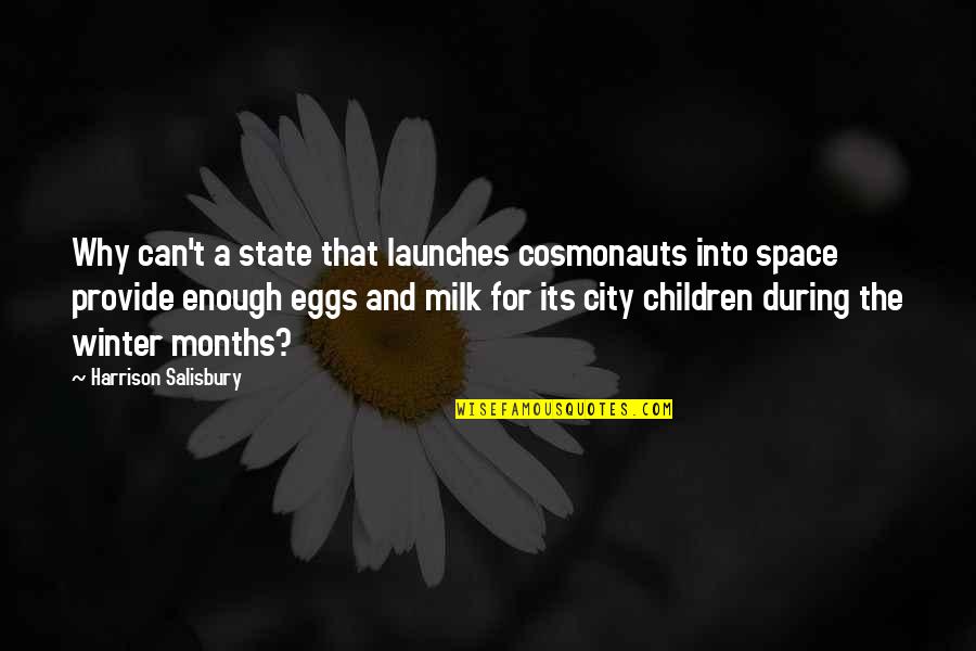 Verlag Modernes Quotes By Harrison Salisbury: Why can't a state that launches cosmonauts into