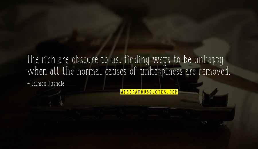 Vernacion Quotes By Salman Rushdie: The rich are obscure to us, finding ways