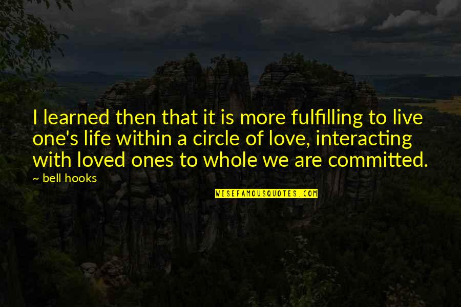 Vertelde Tijd Quotes By Bell Hooks: I learned then that it is more fulfilling