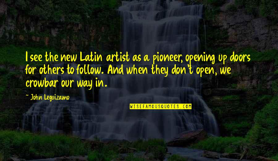 Vestrymen Quotes By John Leguizamo: I see the new Latin artist as a