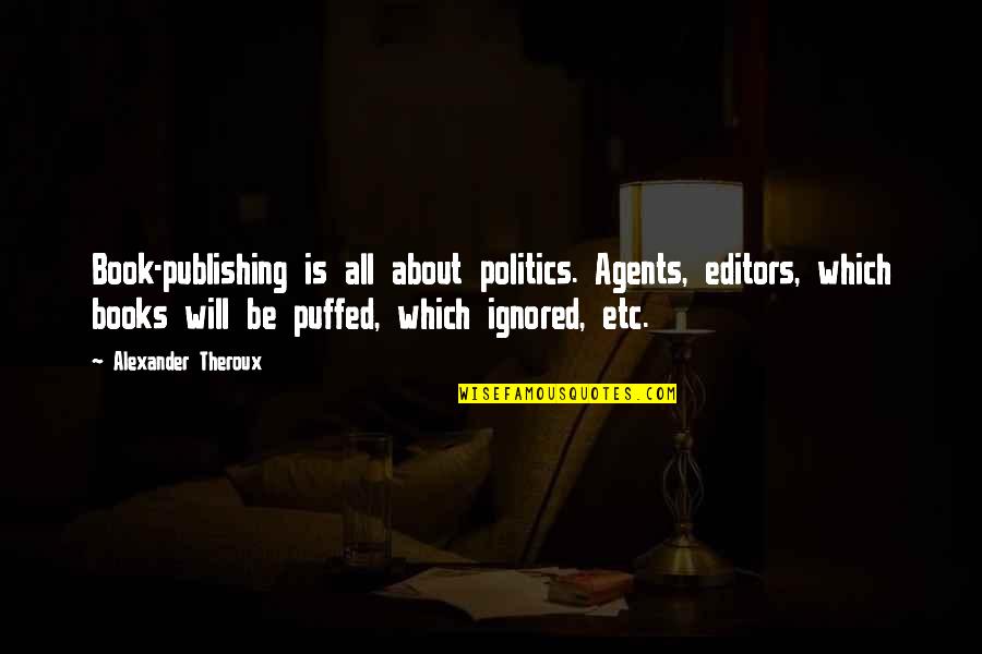 Vgtsx Stock Quotes By Alexander Theroux: Book-publishing is all about politics. Agents, editors, which