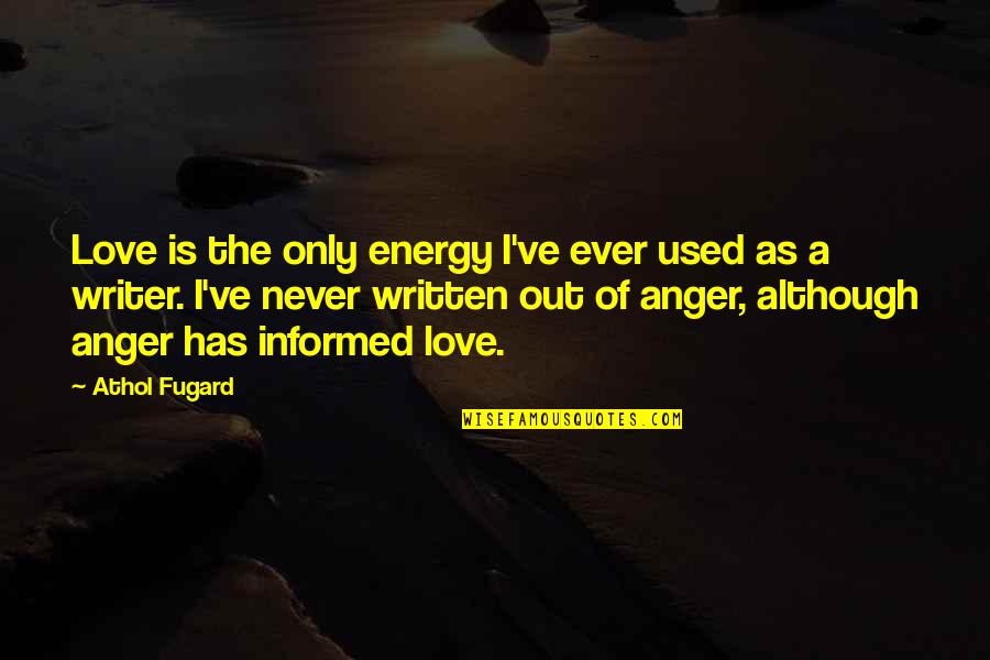 Viaticum Prayers Quotes By Athol Fugard: Love is the only energy I've ever used