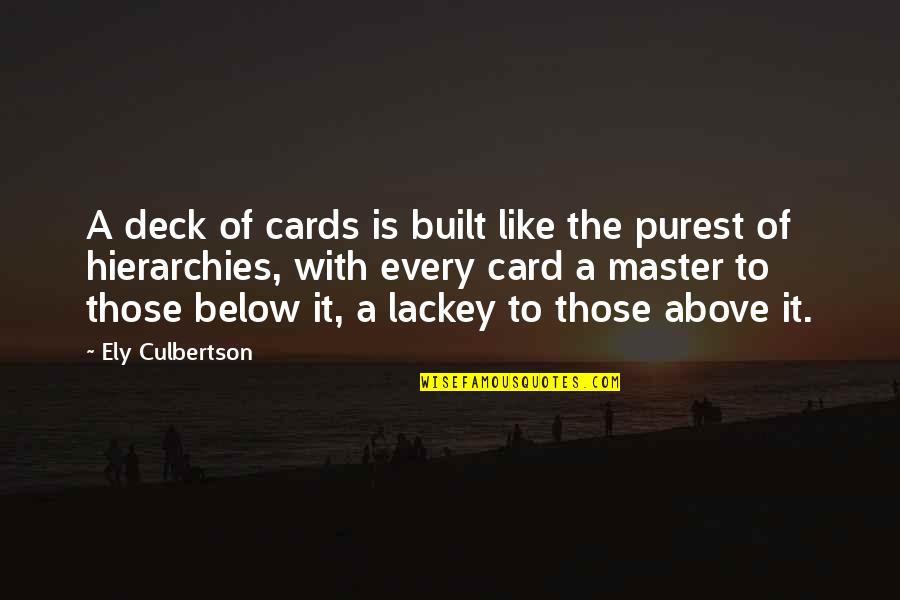 Vicente Valtieri Quotes By Ely Culbertson: A deck of cards is built like the