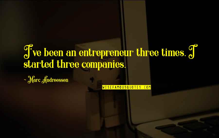 Victory In Sports Quotes By Marc Andreessen: I've been an entrepreneur three times. I started